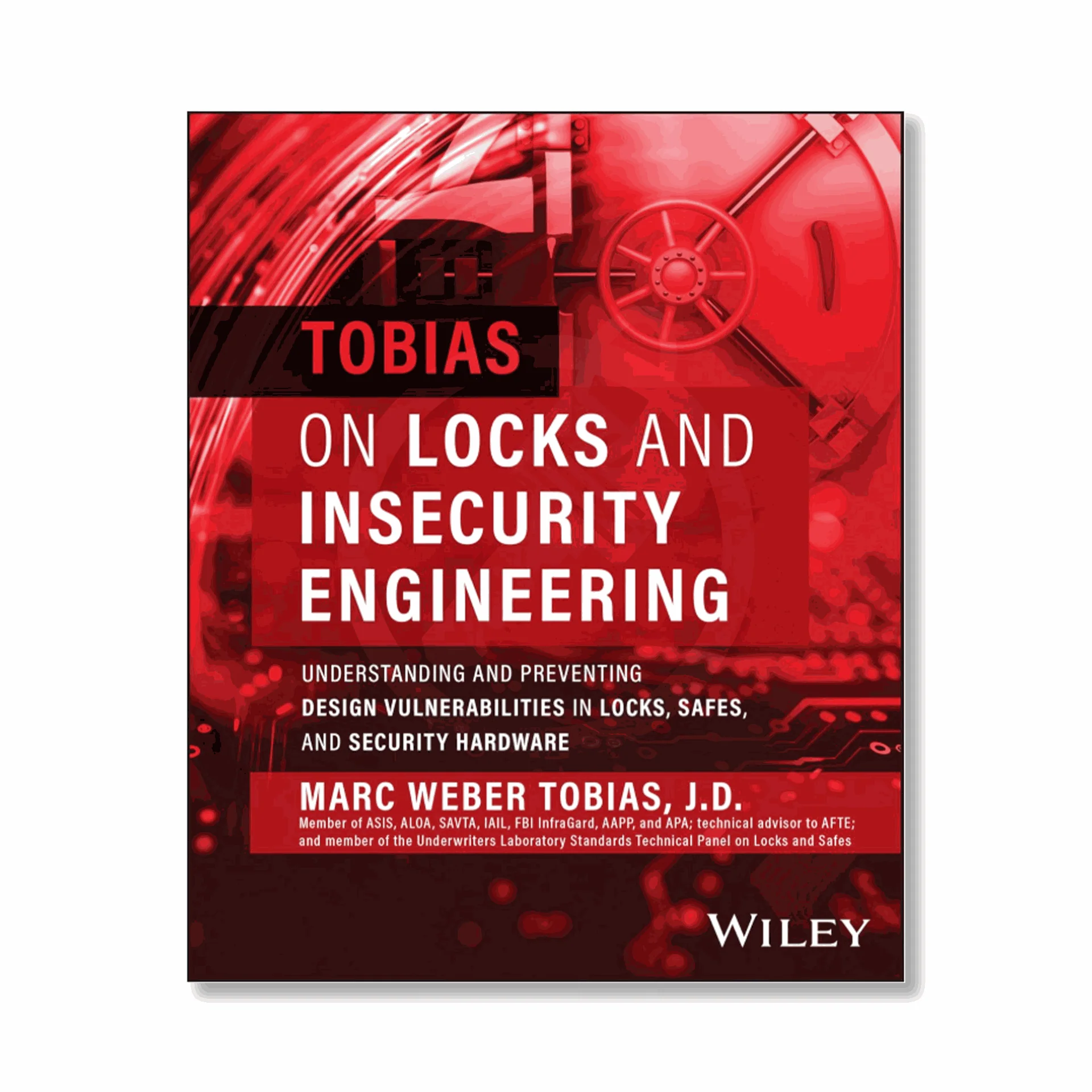 Tobias on Locks and Insecurity Engineering: Understanding and Preventing Design Vulnerabilities in Locks, Safes, and Security Hardware